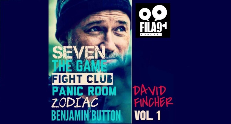 Fila9 Podcast 4x05: David Fincher (I)