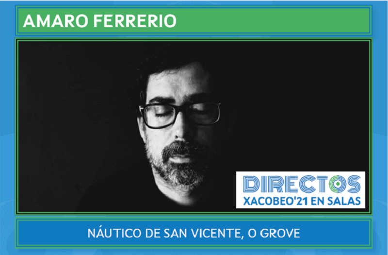 Amaro Ferreiro estará este mércores en directo en O Grove cos Directos Xacobeo'21