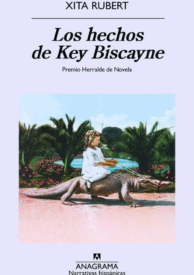 Los hechos de Key Biscayne, de Xita Rubert Los hechos de Key Biscayne, de Xita Rubert